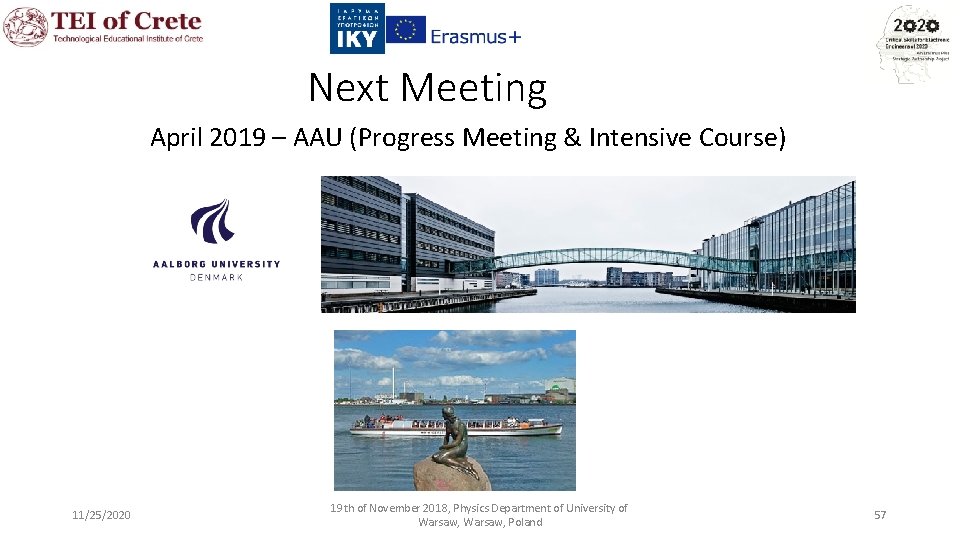 Next Meeting April 2019 – AAU (Progress Meeting & Intensive Course) 11/25/2020 19 th