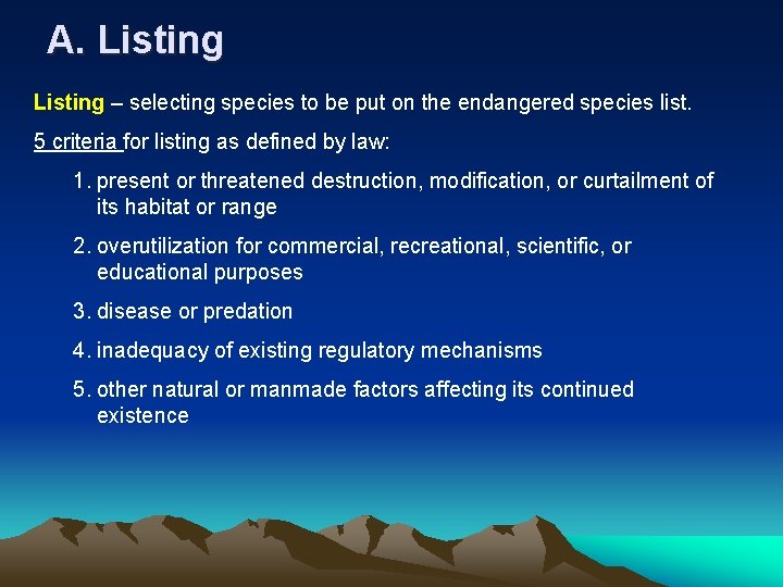 A. Listing – selecting species to be put on the endangered species list. 5