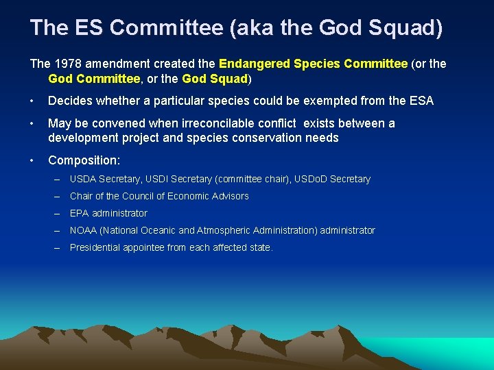 The ES Committee (aka the God Squad) The 1978 amendment created the Endangered Species