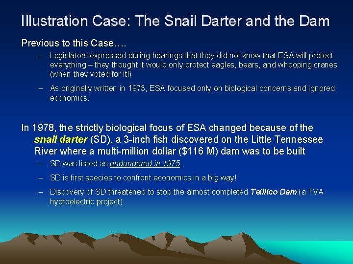 Illustration Case: The Snail Darter and the Dam Previous to this Case…. – Legislators