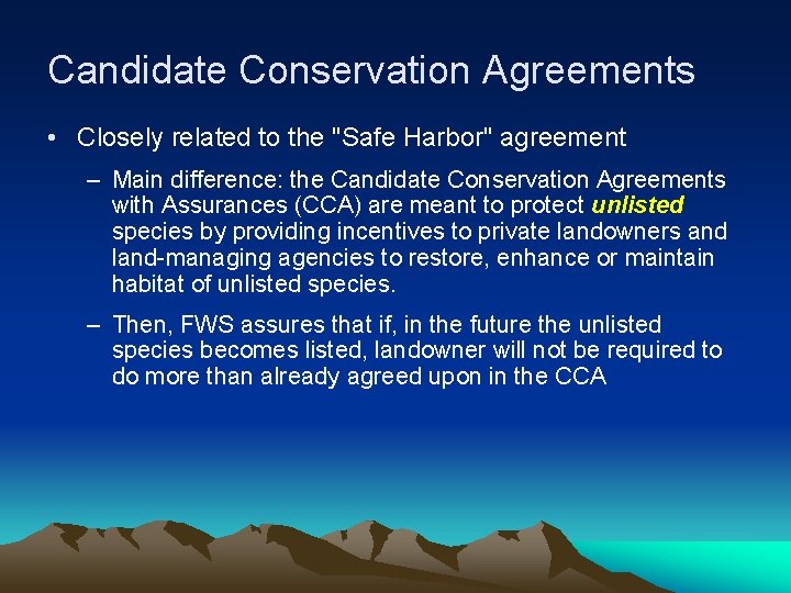 Candidate Conservation Agreements • Closely related to the "Safe Harbor" agreement – Main difference: