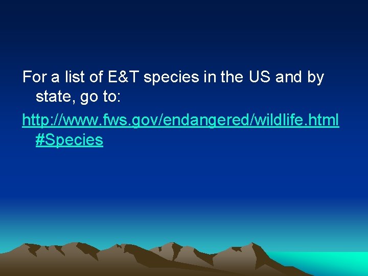 For a list of E&T species in the US and by state, go to: