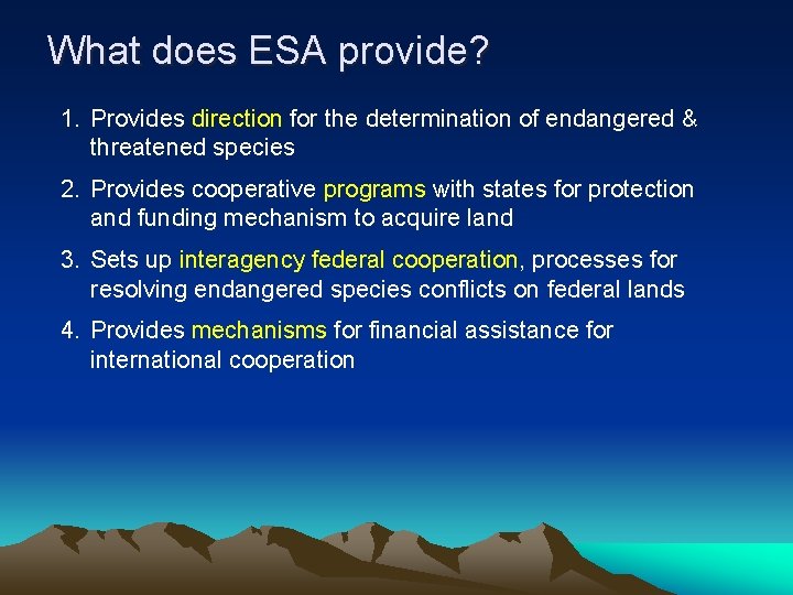 What does ESA provide? 1. Provides direction for the determination of endangered & threatened