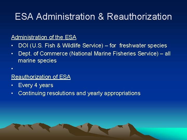 ESA Administration & Reauthorization Administration of the ESA • DOI (U. S. Fish &