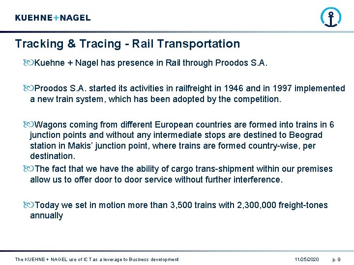 Tracking & Tracing - Rail Transportation Kuehne + Nagel has presence in Rail through