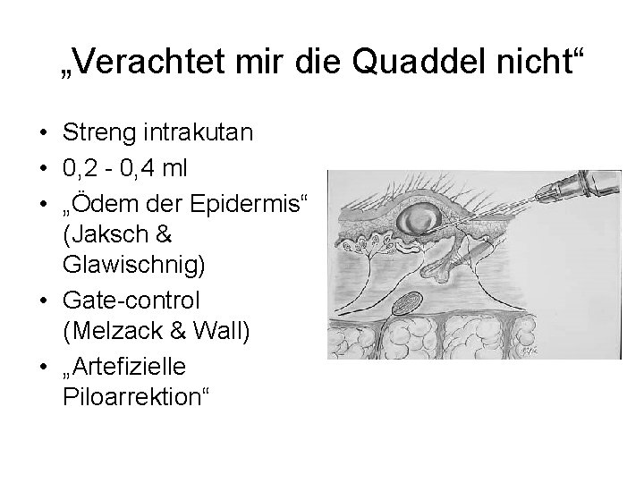 „Verachtet mir die Quaddel nicht“ • Streng intrakutan • 0, 2 - 0, 4