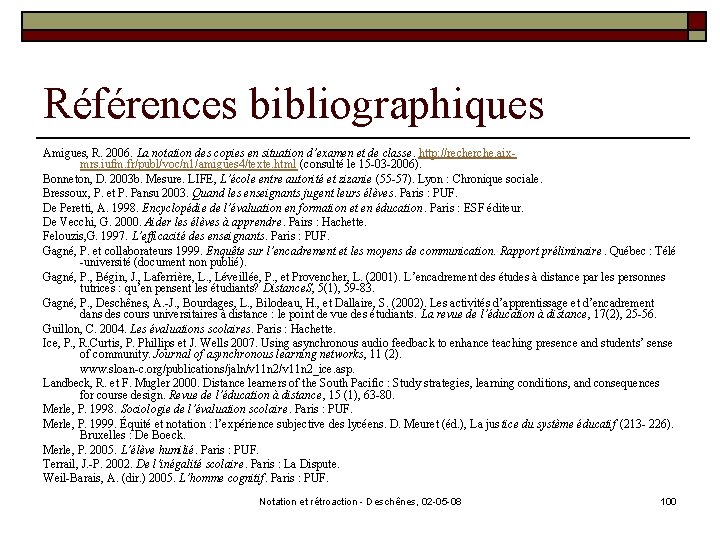 Références bibliographiques Amigues, R. 2006. La notation des copies en situation d’examen et de