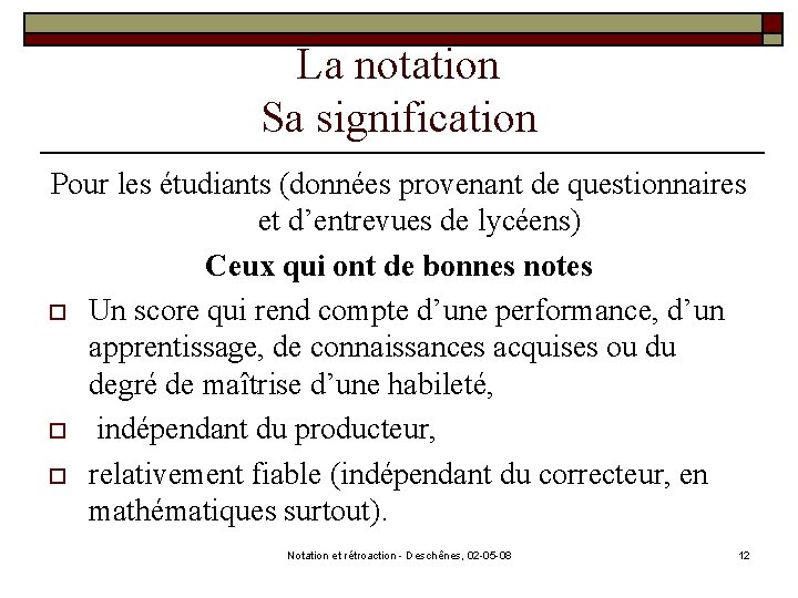 La notation Sa signification Pour les étudiants (données provenant de questionnaires et d’entrevues de