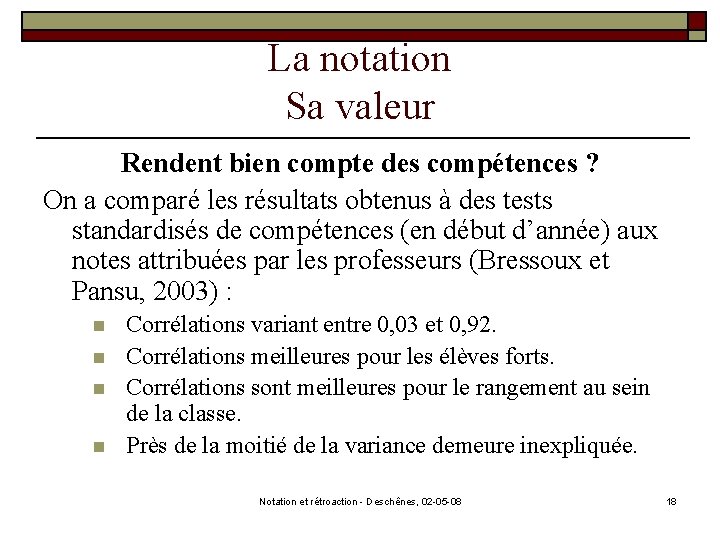 La notation Sa valeur Rendent bien compte des compétences ? On a comparé les