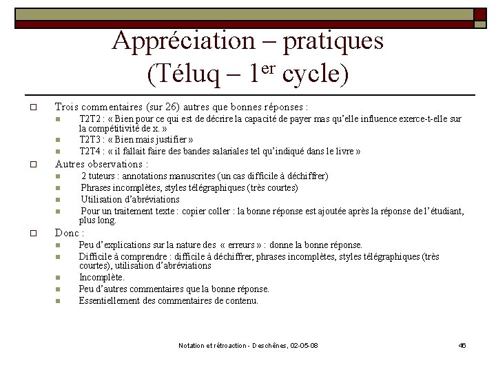 Appréciation – pratiques (Téluq – 1 er cycle) o Trois commentaires (sur 26) autres