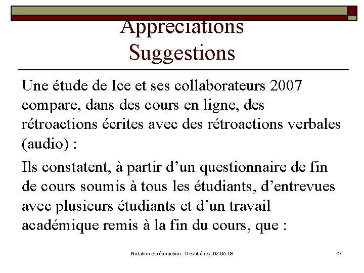 Appréciations Suggestions Une étude de Ice et ses collaborateurs 2007 compare, dans des cours