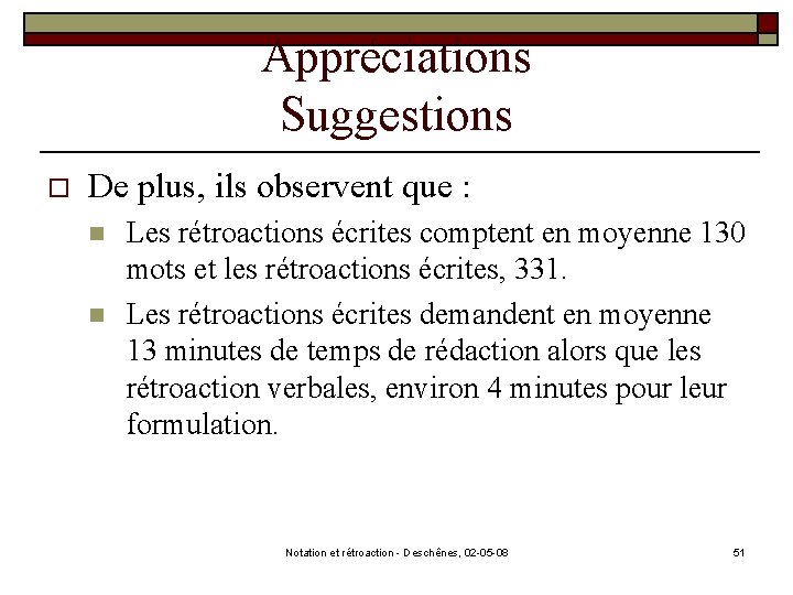 Appréciations Suggestions o De plus, ils observent que : n n Les rétroactions écrites