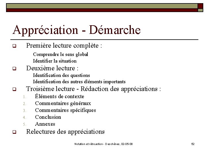 Appréciation - Démarche q Première lecture complète : Comprendre le sens global Identifier la