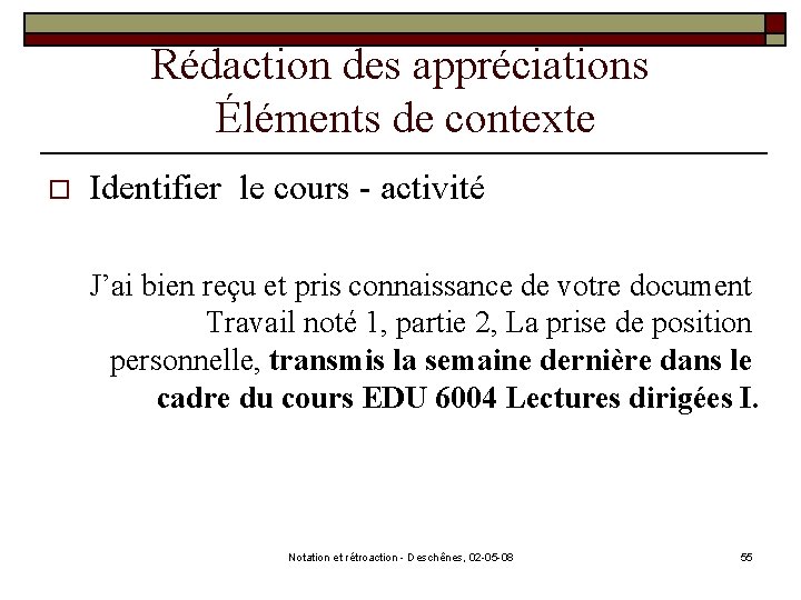 Rédaction des appréciations Éléments de contexte o Identifier le cours - activité J’ai bien