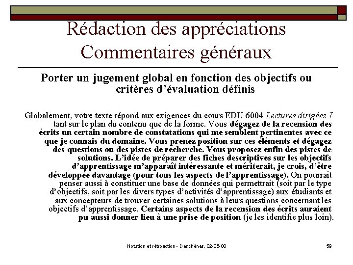 Rédaction des appréciations Commentaires généraux Porter un jugement global en fonction des objectifs ou