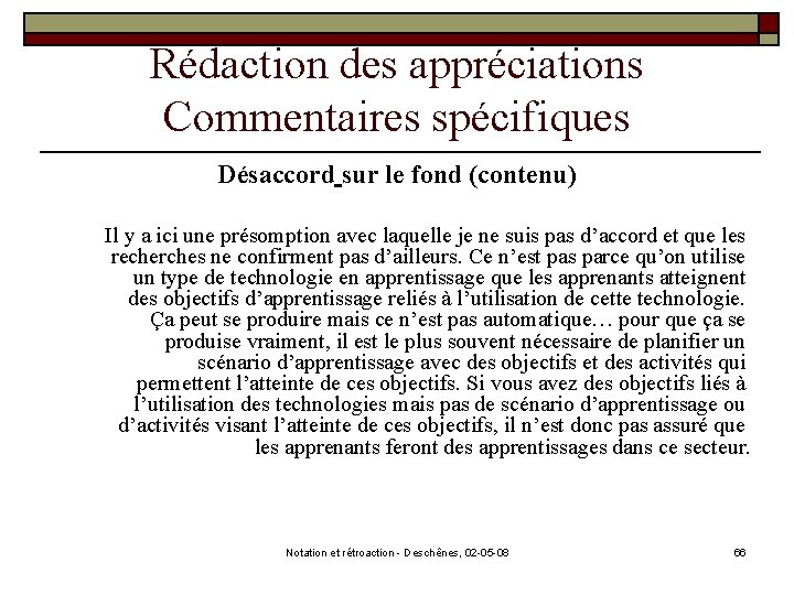 Rédaction des appréciations Commentaires spécifiques Désaccord sur le fond (contenu) Il y a ici