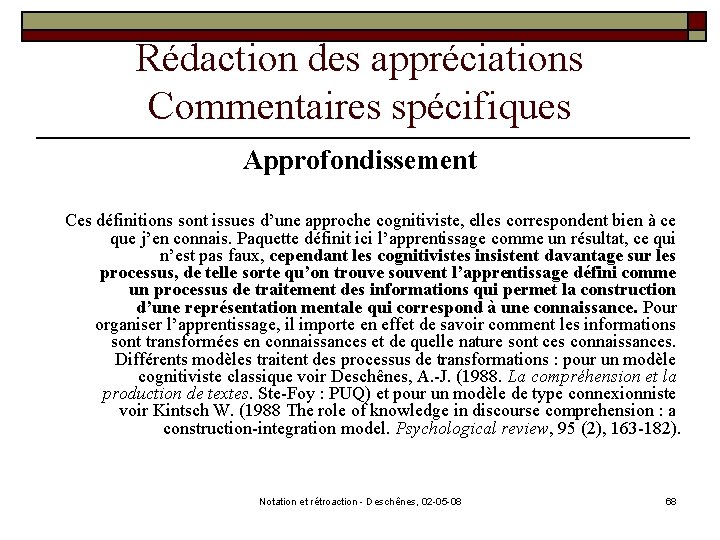 Rédaction des appréciations Commentaires spécifiques Approfondissement Ces définitions sont issues d’une approche cognitiviste, elles