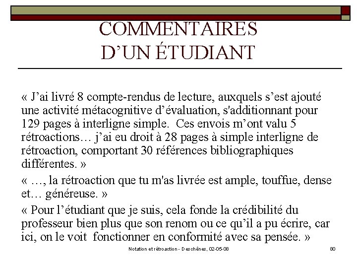 COMMENTAIRES D’UN ÉTUDIANT « J’ai livré 8 compte-rendus de lecture, auxquels s’est ajouté une