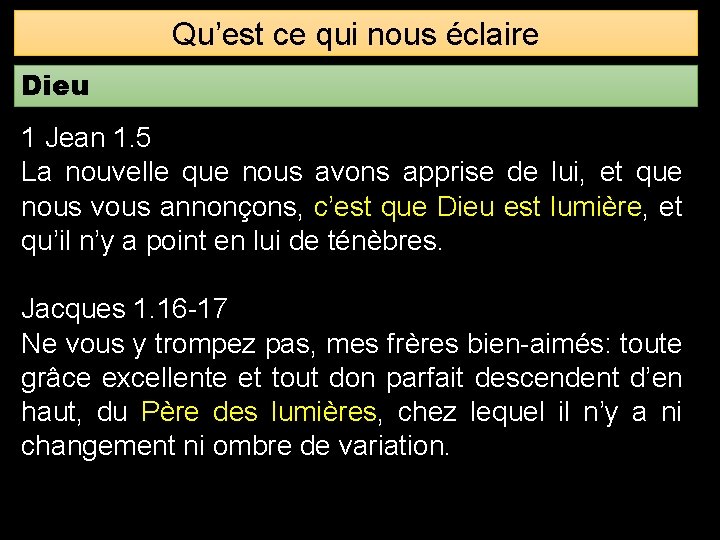 Qu’est ce qui nous éclaire Dieu 1 Jean 1. 5 La nouvelle que nous Qu’est ce qui nous éclaire Dieu 1 Jean 1. 5 La nouvelle que nous