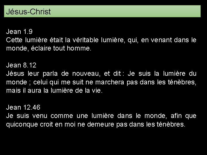 Jésus-Christ Jean 1. 9 Cette lumière était la véritable lumière, qui, en venant dans Jésus-Christ Jean 1. 9 Cette lumière était la véritable lumière, qui, en venant dans