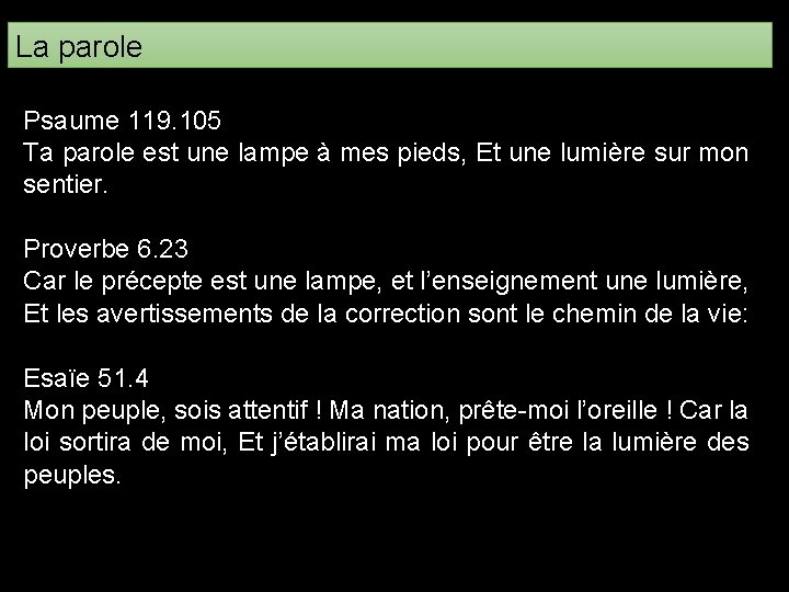 La parole Psaume 119. 105 Ta parole est une lampe à mes pieds, Et La parole Psaume 119. 105 Ta parole est une lampe à mes pieds, Et