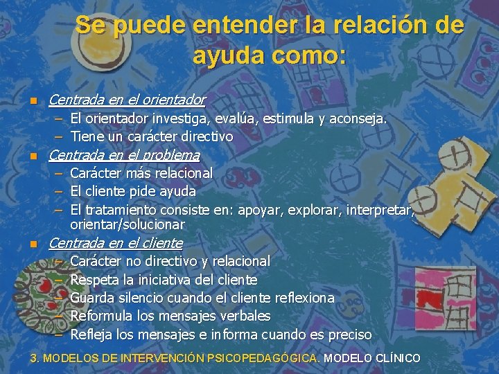 Se puede entender la relación de ayuda como: n n Centrada en el orientador Se puede entender la relación de ayuda como: n n Centrada en el orientador