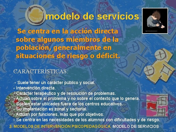 modelo de servicios Se centra en la acción directa sobre algunos miembros de la modelo de servicios Se centra en la acción directa sobre algunos miembros de la