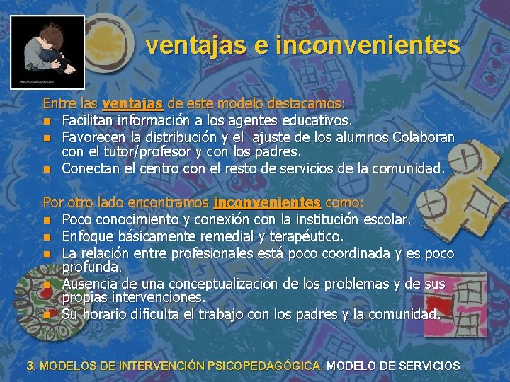 ventajas e inconvenientes Entre las ventajas de este modelo destacamos: n Facilitan información a ventajas e inconvenientes Entre las ventajas de este modelo destacamos: n Facilitan información a