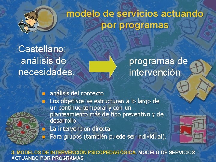 modelo de servicios actuando por programas Castellano: análisis de necesidades. n n programas de modelo de servicios actuando por programas Castellano: análisis de necesidades. n n programas de
