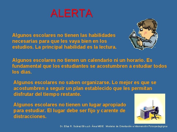 ALERTA Algunos escolares no tienen las habilidades necesarias para que les vaya bien en ALERTA Algunos escolares no tienen las habilidades necesarias para que les vaya bien en