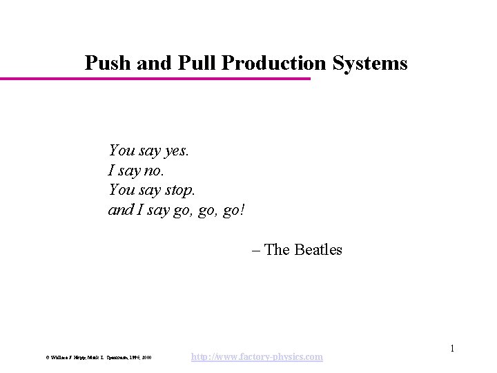Push and Pull Production Systems You say yes. I say no. You say stop.
