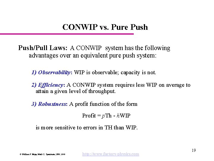 CONWIP vs. Pure Push/Pull Laws: A CONWIP system has the following advantages over an