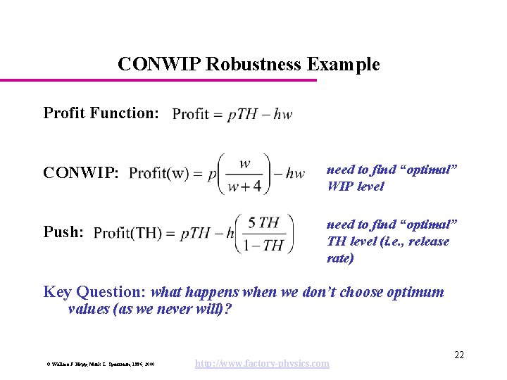 CONWIP Robustness Example Profit Function: CONWIP: need to find “optimal” WIP level Push: need