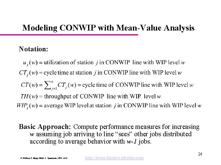 Modeling CONWIP with Mean-Value Analysis Notation: Basic Approach: Compute performance measures for increasing w