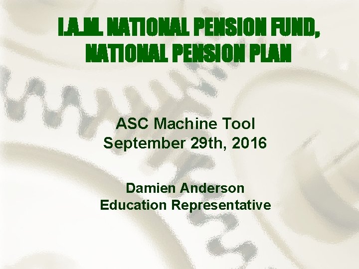 I. A. M. NATIONAL PENSION FUND, NATIONAL PENSION PLAN ASC Machine Tool September 29