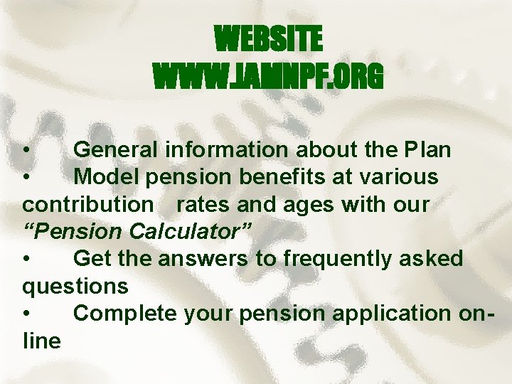 WEBSITE WWW. IAMNPF. ORG • General information about the Plan • Model pension benefits