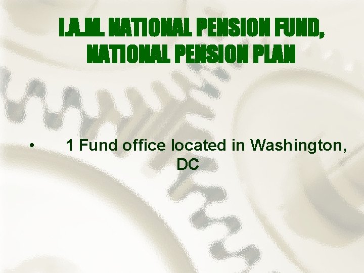 I. A. M. NATIONAL PENSION FUND, NATIONAL PENSION PLAN • 1 Fund office located