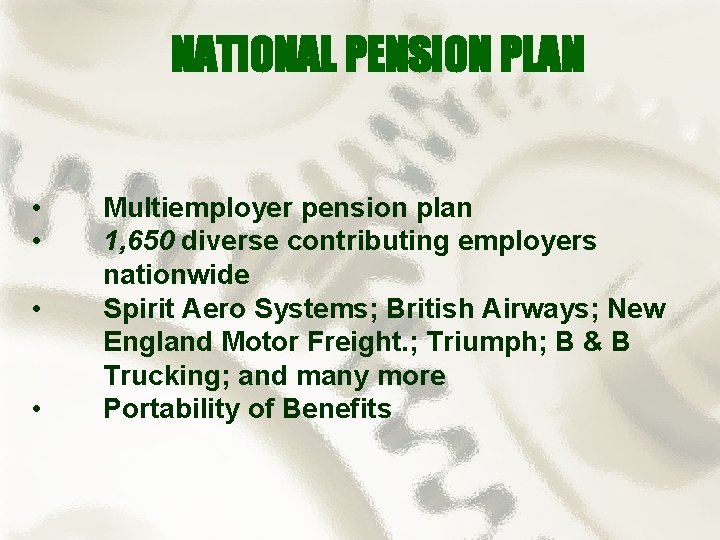 NATIONAL PENSION PLAN • • Multiemployer pension plan 1, 650 diverse contributing employers nationwide