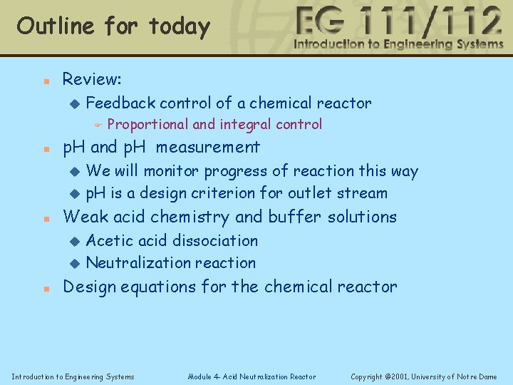 Outline for today n Review: u Feedback control of a chemical reactor F n