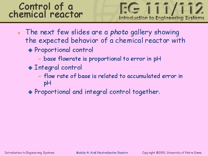 Control of a chemical reactor n The next few slides are a photo gallery