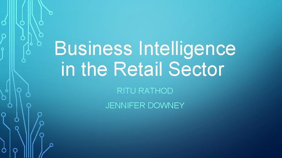 Business Intelligence in the Retail Sector RITU RATHOD