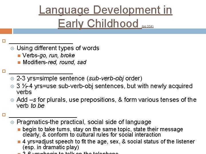 Language Development in Early Childhood (pg 354) ________ Using different types of words ________ Language Development in Early Childhood (pg 354) ________ Using different types of words ________