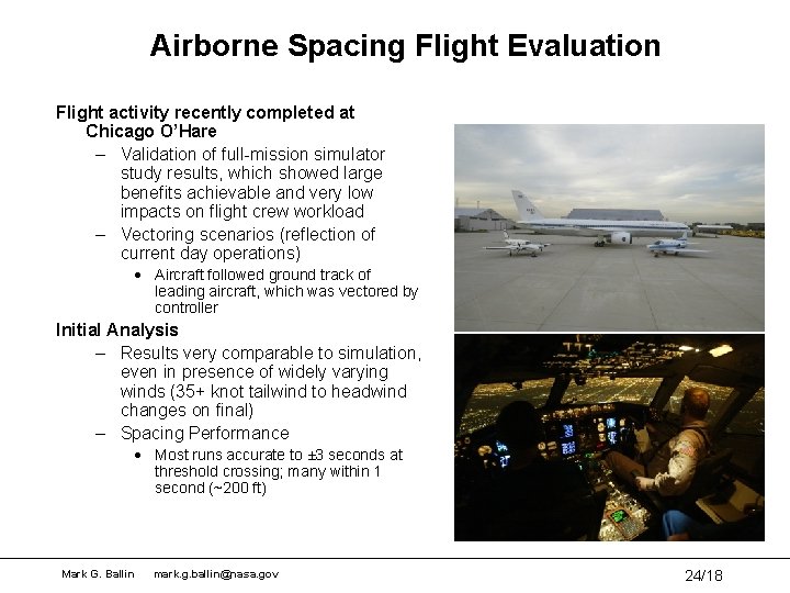 Airborne Spacing Flight Evaluation Flight activity recently completed at Chicago O’Hare – Validation of