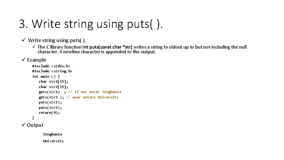 3. Write string using puts( ). ü The C library function int puts(const char