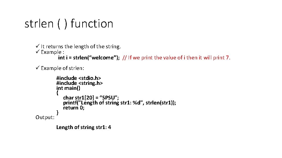 strlen ( ) function ü It returns the length of the string. ü Example