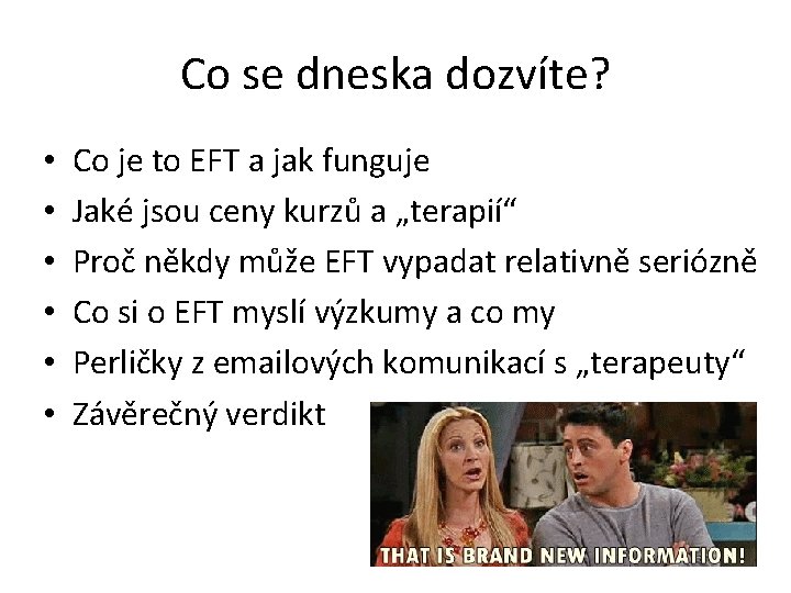 Co se dneska dozvíte? • • • Co je to EFT a jak funguje
