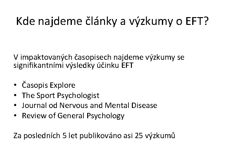 Kde najdeme články a výzkumy o EFT? V impaktovaných časopisech najdeme výzkumy se signifikantními