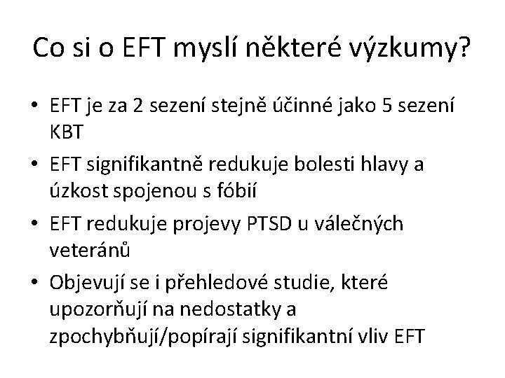 Co si o EFT myslí některé výzkumy? • EFT je za 2 sezení stejně