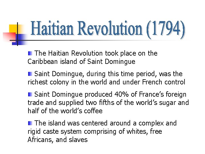 The Haitian Revolution took place on the Caribbean island of Saint Domingue, during this