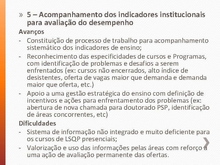 » 5 – Acompanhamento dos indicadores institucionais para avaliação do desempenho Avanços - Constituição